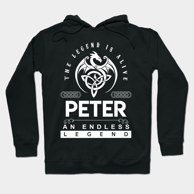 Peter Name T Shirt - The Legend Is Alive - Peter An Endless Legend Dragon Gift Item Hoodie by riogarwinorganiza